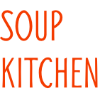 SOUP  KITCHEN